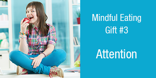 Gifts-of-Mindful-Eating-3-Attention