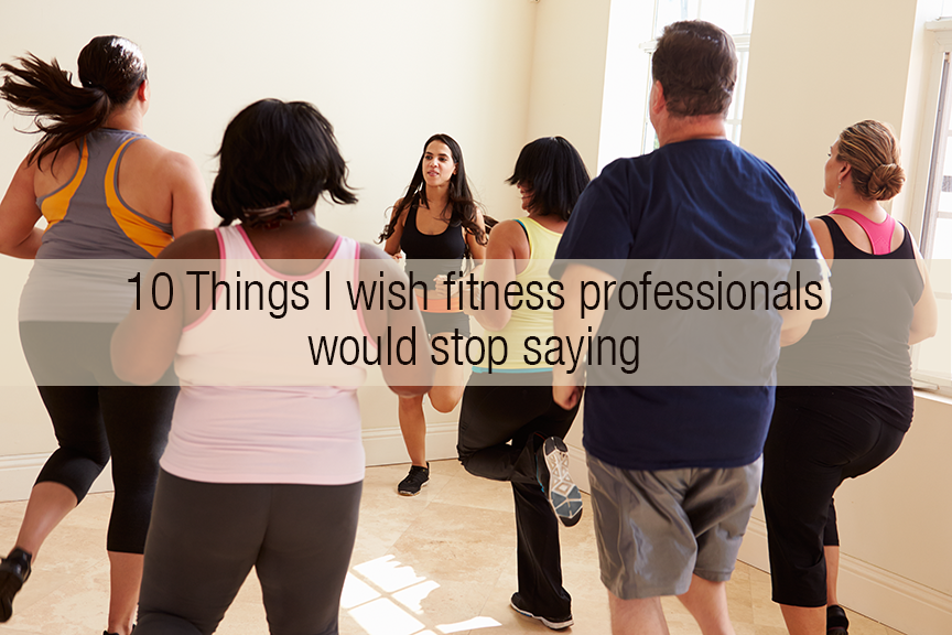 10-things-fitness-professionals-stop-saying