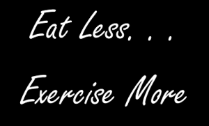 Eat Less Exercise More