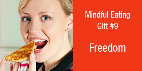 Gifts-of-Mindful-Eating-9-Freedom