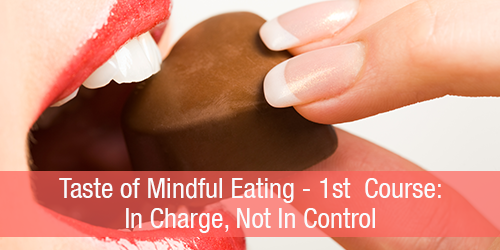 Taste-of-Mindful-Eating-1st-Course-In-Charge-Not-In-Control